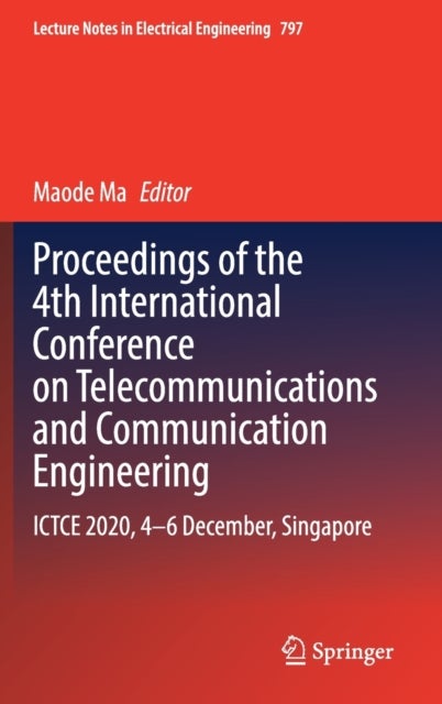 Proceedings of the 4th International Conference on Telecommunications and Communication Engineering - ICTCE 2020, 4-6 December, Singapore
