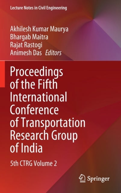 Proceedings of the Fifth International Conference of Transportation Research Group of India - 5th CTRG Volume 2