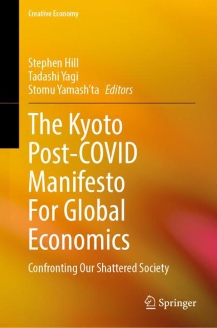 The Kyoto Post-COVID Manifesto For Global Economics - Confronting Our Shattered Society
