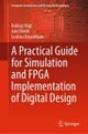 A Practical Guide for Simulation and FPGA Implementation of Digital Design