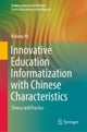 Innovative Education Informatization with Chinese Characteristics