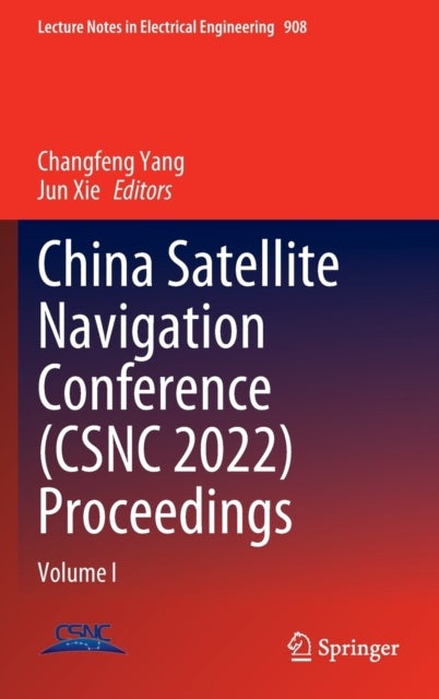 China Satellite Navigation Conference (CSNC 2022) Proceedings - Volume I