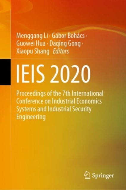 IEIS 2020 - Proceedings of the 7th International Conference on Industrial Economics Systems and Industrial Security Engineering
