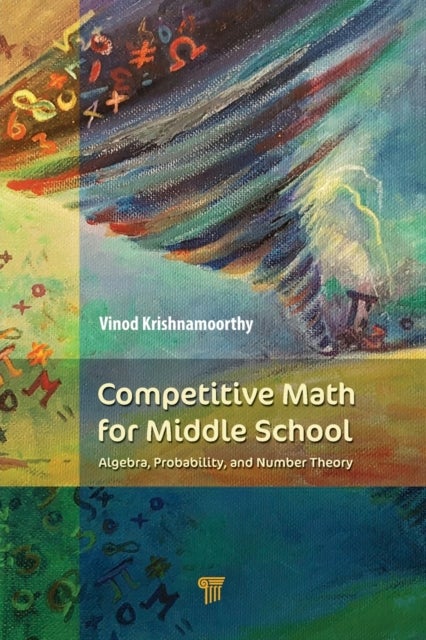 Competitive Math for Middle School - Algebra, Probability, and Number Theory
