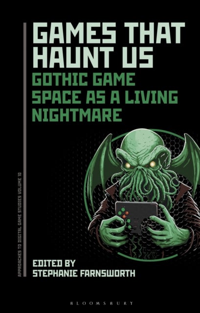 Games That Haunt Us - Gothic Game Space as a Living Nightmare
