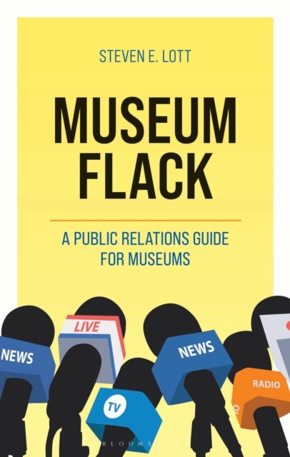 Museum Flack - A Public Relations Guide for Museums
