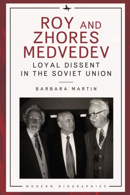 Roy and Zhores Medvedev - Loyal Dissent in the Soviet Union