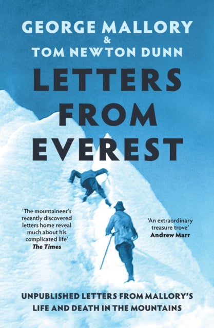 Letters From Everest - Unpublished Letters from Mallory’s Life and Death in the Mountains