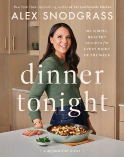 Dinner Tonight - 100 Simple, Healthy Recipes for Every Night of the Week