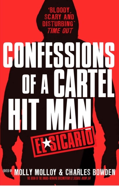 El Sicario - Confessions of a Cartel Hit Man