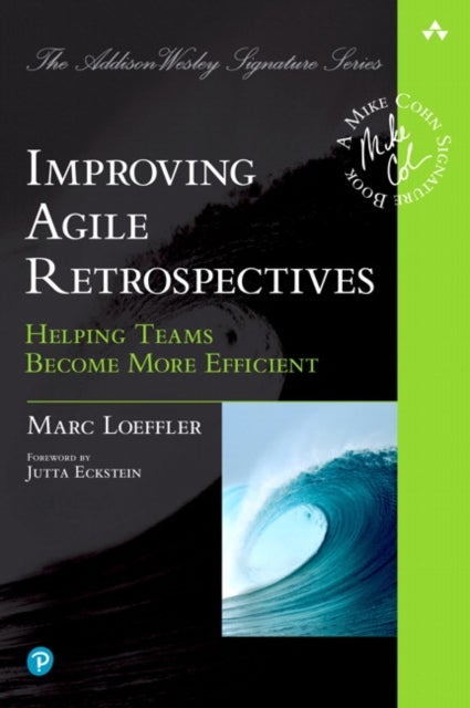 Improving Agile Retrospectives - Helping Teams Become More Efficient