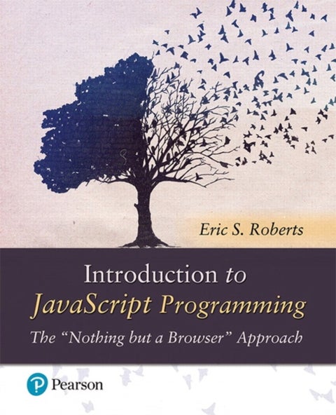 Introduction to JavaScript Programming The "Nothing but a Browser" Approach - The "Nothing but a Browser" Approach