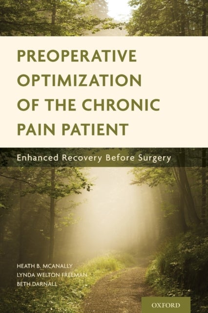 Preoperative Optimization of the Chronic Pain Patient - Enhanced Recovery Before Surgery