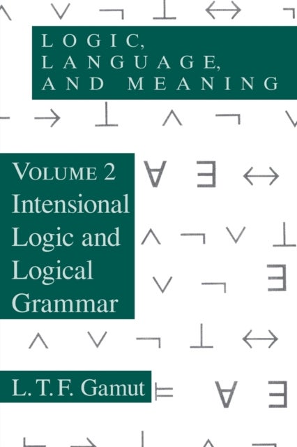 Logic, Language, and Meaning, Volume 2 - Intensional Logic and Logical Grammar