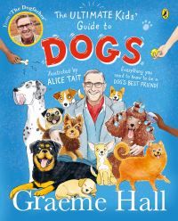 The Ultimate Kids¿ Guide to Dogs