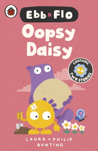Ebb and Flo: Oopsy Daisy and I Want That One