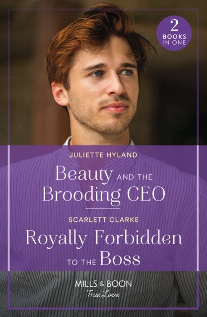 Beauty And The Brooding Ceo / Royally Forbidden To The Boss - Beauty and the Brooding CEO (If the Fairy Tale Fits…) / Royally Forbidden to the Boss