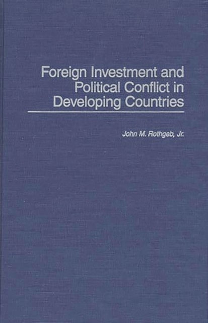 Foreign Investment and Political Conflict in Developing Countries