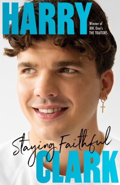Harry Clark - Staying Faithful: Expanded edition