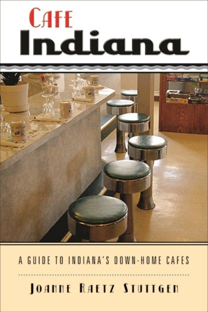 Cafe Indiana - A Guide to Indiana's Down-home Cafes