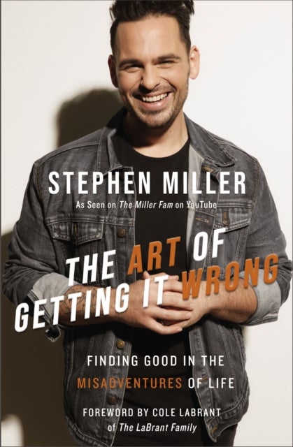 The Art of Getting It Wrong - Finding Good in the Misadventures of Life