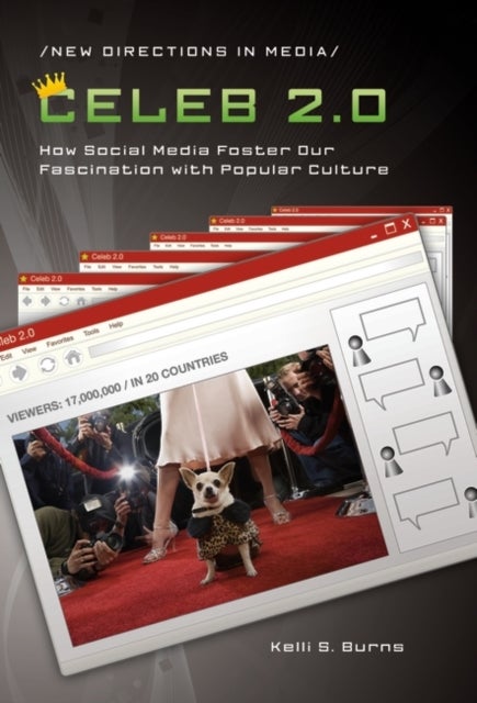 Celeb 2.0 - How Social Media Foster Our Fascination with Popular Culture