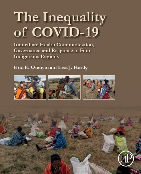 The Inequality of COVID-19 - Immediate Health Communication, Governance and Response in Four Indigenous Regions