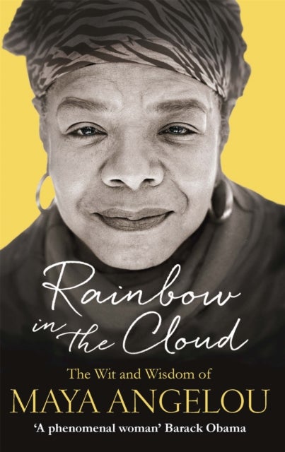 Rainbow in the Cloud - The Wit and Wisdom of Maya Angelou