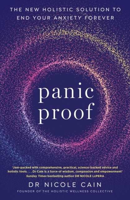 Panic Proof - The New Holistic Solution to End Your Anxiety Forever