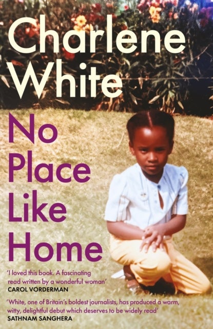 No Place Like Home - ‘A universal message … Warm, witty and delightful’ SATHNAM SANGHERA