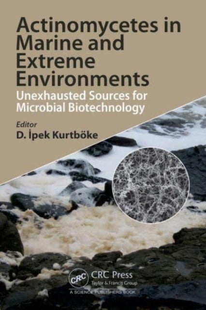 Actinomycetes in Marine and Extreme Environments - Unexhausted Sources for Microbial Biotechnology