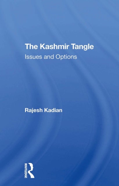 The Kashmir Tangle - Issues And Options