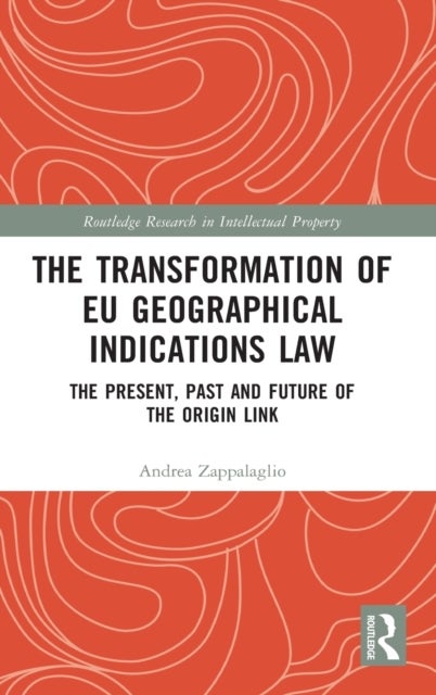 The Transformation of EU Geographical Indications Law