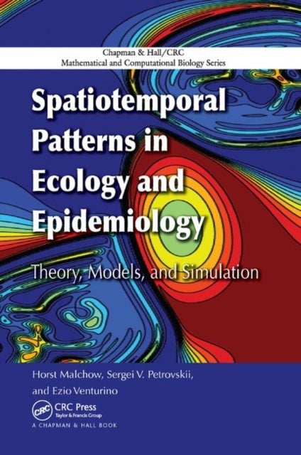 Spatiotemporal Patterns in Ecology and Epidemiology - Theory, Models, and Simulation