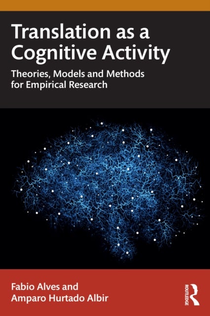 Translation as a Cognitive Activity - Theories, Models and Methods for Empirical Research