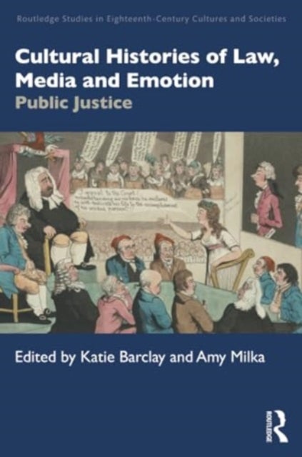Cultural Histories of Law, Media and Emotion - Public Justice