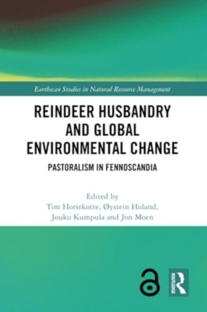 Reindeer Husbandry and Global Environmental Change - Pastoralism in Fennoscandia