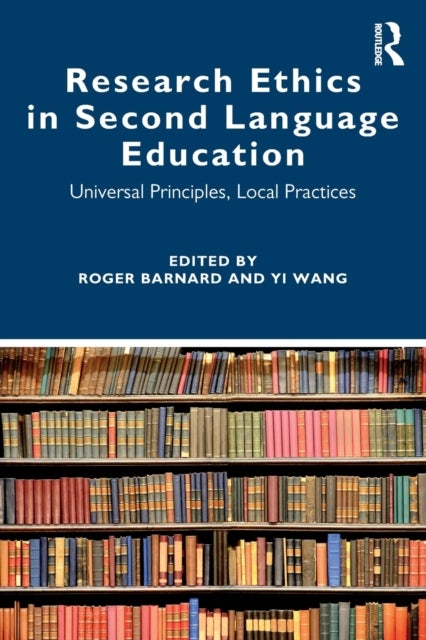 Research Ethics in Second Language Education - Universal Principles, Local Practices