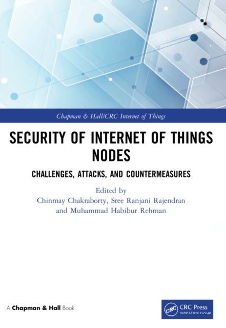 Security of Internet of Things Nodes - Challenges, Attacks, and Countermeasures