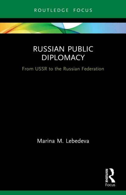 Russian Public Diplomacy - From USSR to the Russian Federation