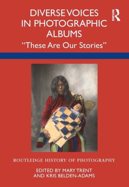 Diverse Voices in Photographic Albums - “These Are Our Stories”