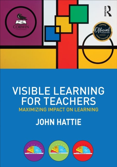 Visible Learning for Teachers - Maximizing Impact on Learning