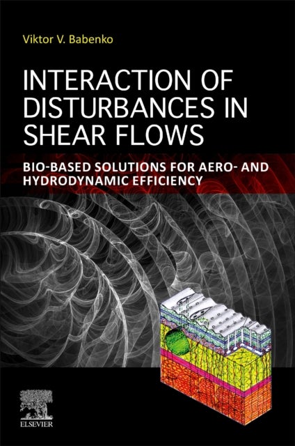 Interaction of Disturbances in Shear Flows - Bio-based Solutions for Aeroand Hydrodynamic Efficiency