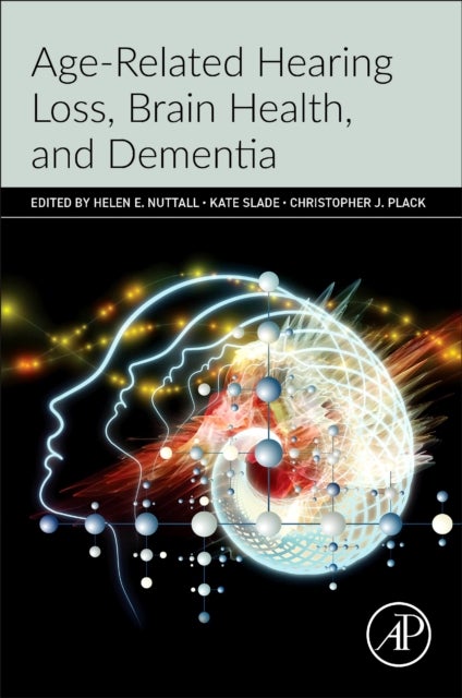 Age-Related Hearing Loss, Brain Health, and Dementia