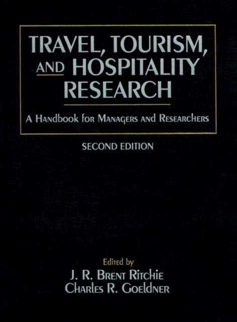 Travel, Tourism, and Hospitality Research - A Handbook for Managers and Researchers