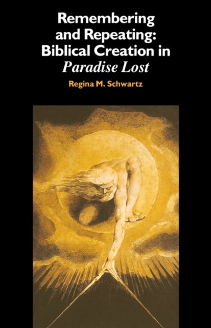 Remembering and Repeating - Biblical Creation in Paradise Lost