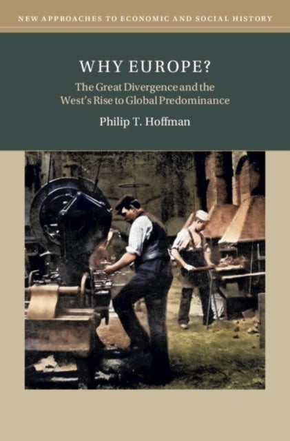 Why Europe? - The Great Divergence and the West's Rise to Global Predominance