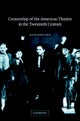 Censorship of the American Theatre in the Twentieth Century