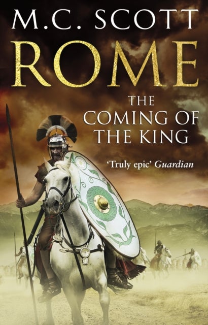 Rome - The Coming of the King (Rome 2): A compelling and gripping historical adventure that will keep you turning page after page