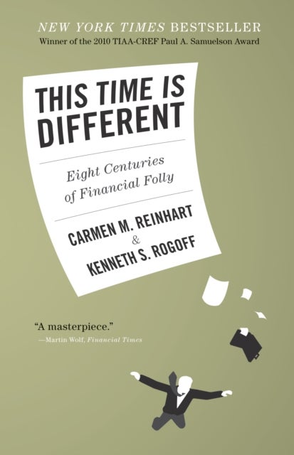This Time Is Different - Eight Centuries of Financial Folly